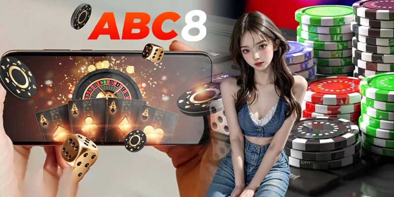 Casino online Abc8 - Đổi đời chỉ sau một đêm? Cơ hội có thật tại Abc8!